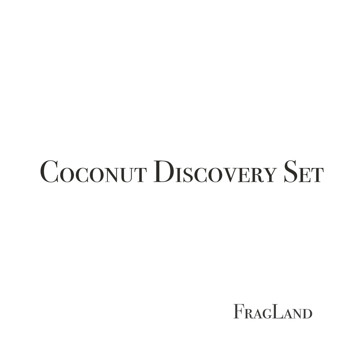 Coconut Discovery Set