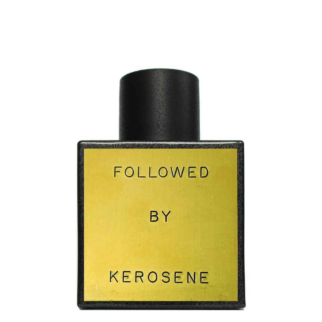 Kerosene Followed
