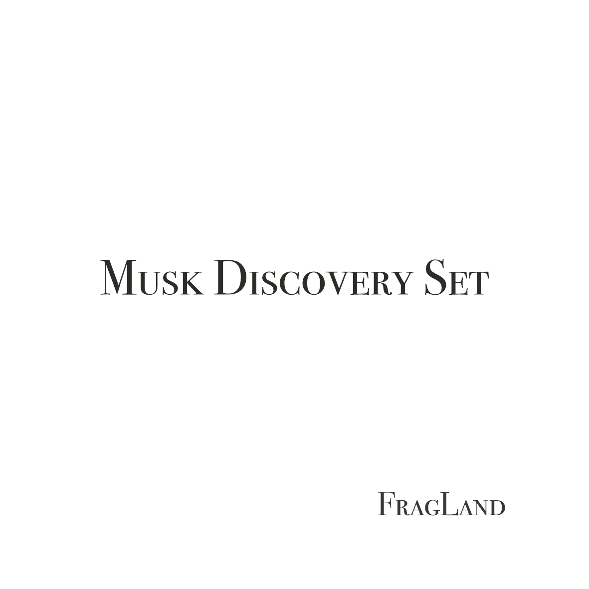Musk Discovery Set